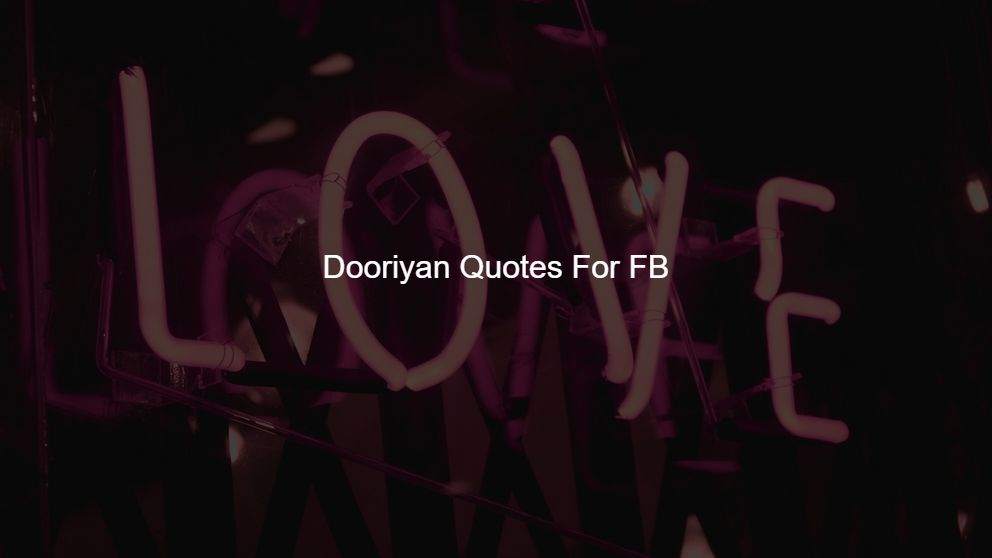 Best 200 Dooriyan Quotes For Life Partner