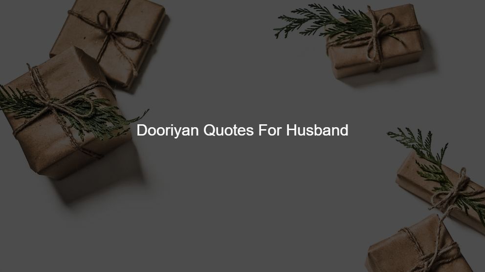 Latest 225 Dooriyan Quotes For Love