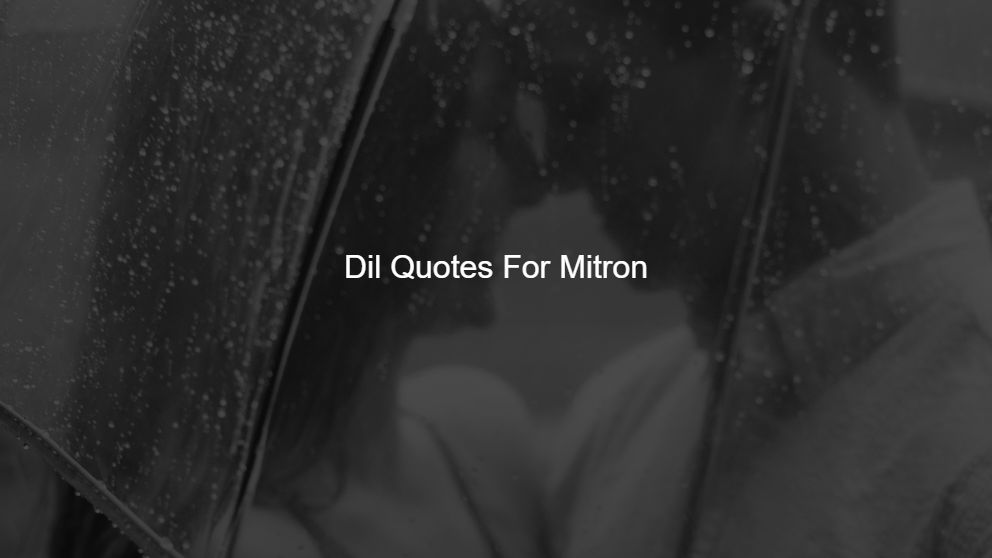 Best 150 Dil Quotes For Mitron