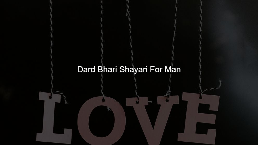 Best 275 Dard Bhari Shayari For Man