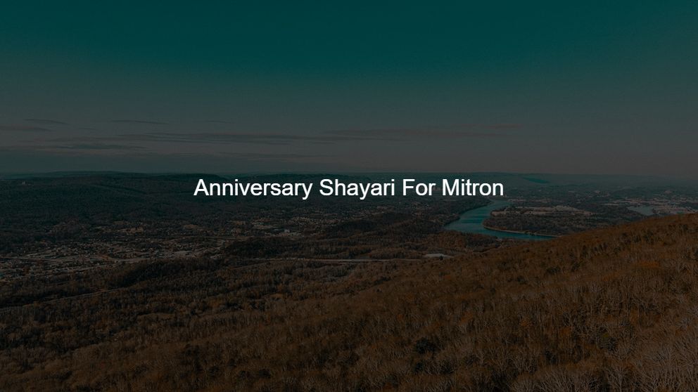 Top 300 Anniversary Shayari For Mitron