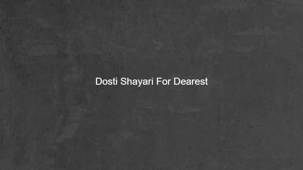 Latest 75 Dosti Shayari For Dearest