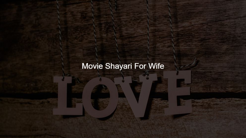 Top 300 Movie Shayari For Wife