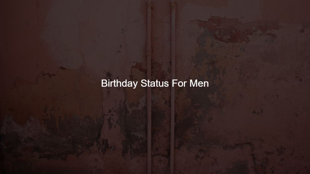 Top 225 Birthday Status For Men