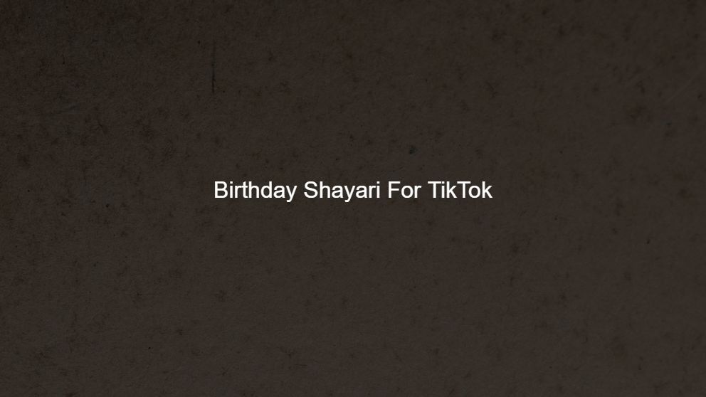Latest 100 Birthday Shayari For TikTok