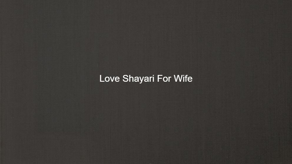 Top 50 Love Shayari For Wife