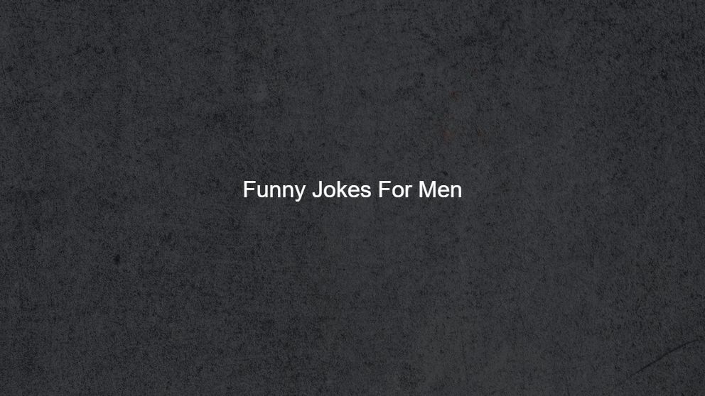 Latest 375 Funny Jokes For Men