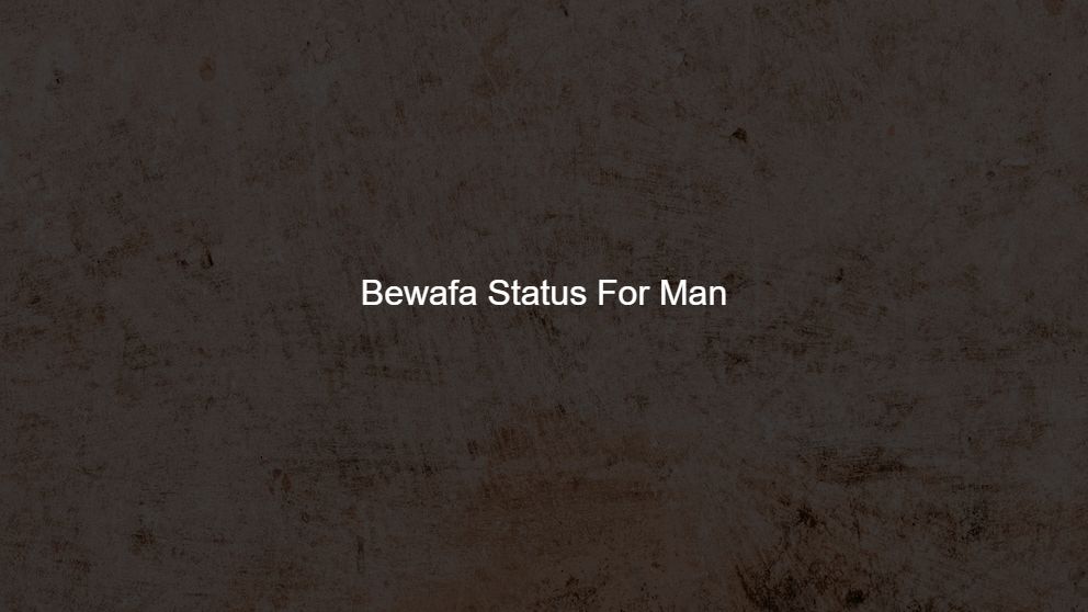 Top 250 Bewafa Status For Man